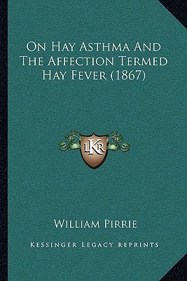 On Hay Asthma And The Affection Termed Hay Fever (1867)