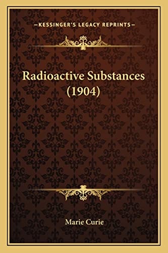 Radioactive Substances (1904)