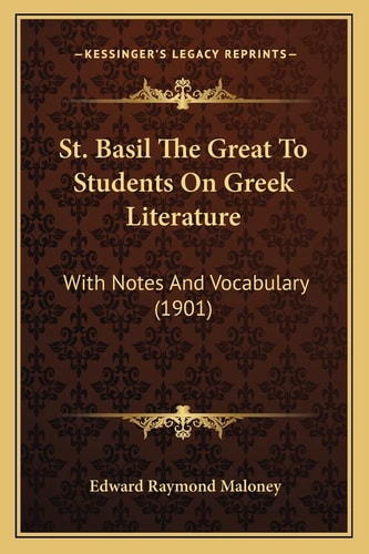 St. Basil The Great To Students On Greek Literature: With Notes And Vocabulary (1901)