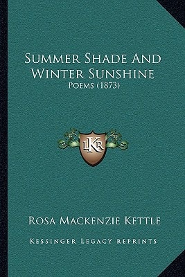 Summer Shade And Winter Sunshine: Poems (1873)