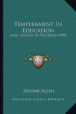 Temperament in Education: Also, Success in Teaching (1890)