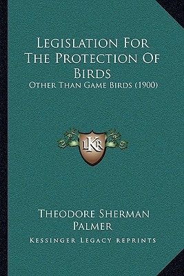 Legislation For The Protection Of Birds: Other Than Game Birds (1900)