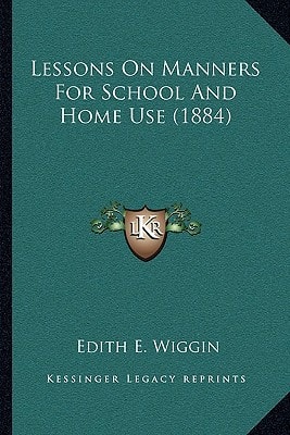 Lessons On Manners For School And Home Use (1884)