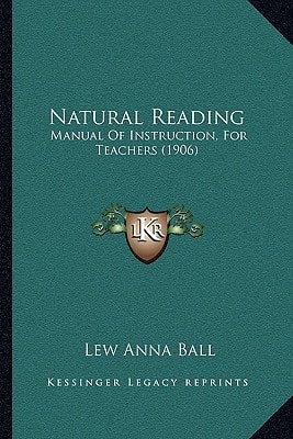 Natural Reading: Manual Of Instruction, For Teachers (1906)