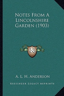 Notes From A Lincolnshire Garden (1903)