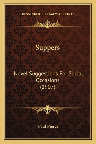 Suppers: Novel Suggestions For Social Occasions (1907)