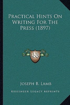 Practical Hints On Writing For The Press (1897)