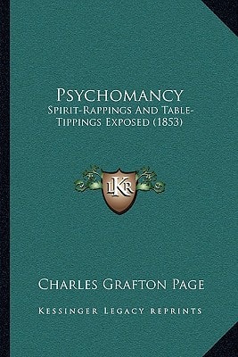 Psychomancy: Spirit-Rappings And Table-Tippings Exposed (1853)