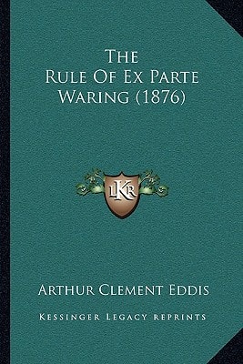 The Rule Of Ex Parte Waring (1876)
