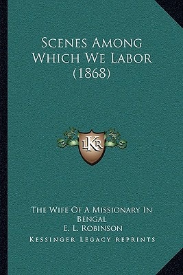 Scenes Among Which We Labor (1868)