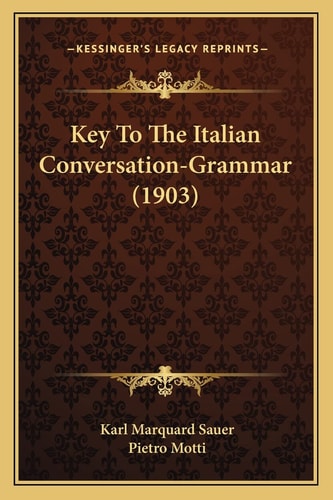 Key To The Italian Conversation-Grammar (1903)