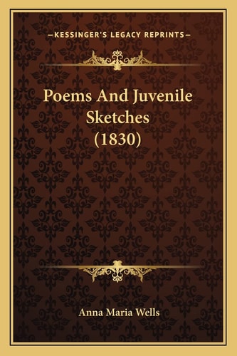 Poems And Juvenile Sketches (1830)
