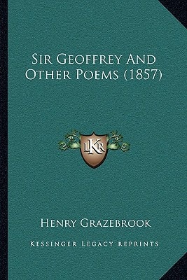 Sir Geoffrey And Other Poems (1857)