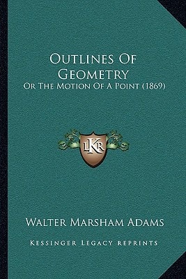 Outlines Of Geometry: Or The Motion Of A Point (1869)