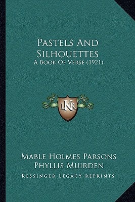 Pastels And Silhouettes: A Book Of Verse (1921)