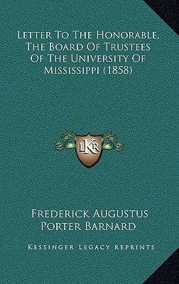 Letter To The Honorable, The Board Of Trustees Of The University Of Mississippi (1858)