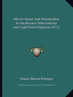 Muscle Spasm And Degeneration In Intrathoracic Inflammations And Light Touch Palpation (1912)