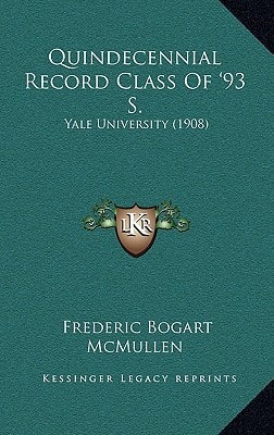 Quindecennial Record Class Of '93 S.: Yale University (1908)