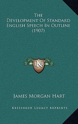 The Development Of Standard English Speech In Outline (1907)