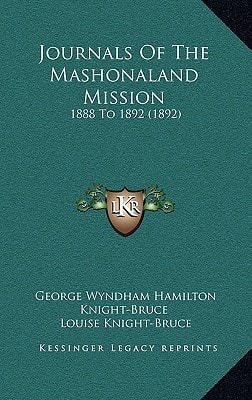 Journals Of The Mashonaland Mission: 1888 To 1892 (1892)