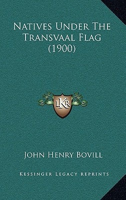 Natives Under The Transvaal Flag (1900)