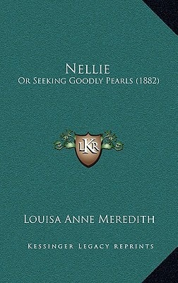 Nellie: Or Seeking Goodly Pearls (1882)