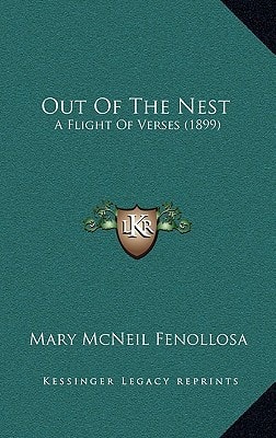 Out Of The Nest: A Flight Of Verses (1899)