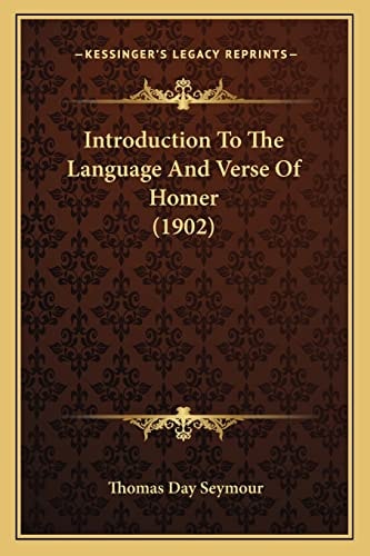 Introduction To The Language And Verse Of Homer (1902)