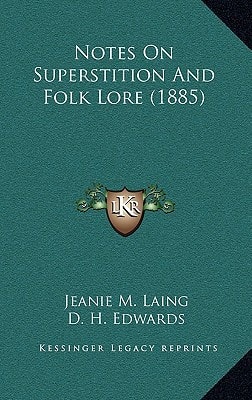 Notes On Superstition And Folk Lore (1885)