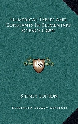 Numerical Tables And Constants In Elementary Science (1884)