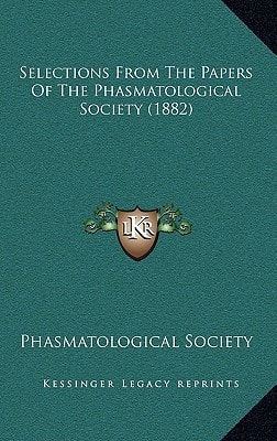 Selections From The Papers Of The Phasmatological Society (1882)