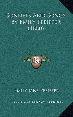 Sonnets And Songs By Emily Pfeiffer (1880)