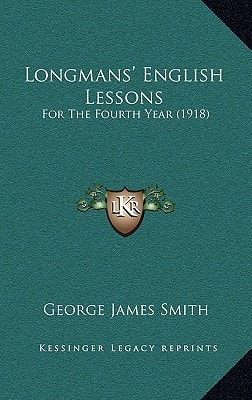Longmans' English Lessons: For The Fourth Year (1918)
