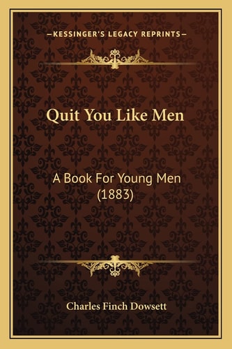 Quit You Like Men: A Book For Young Men (1883)