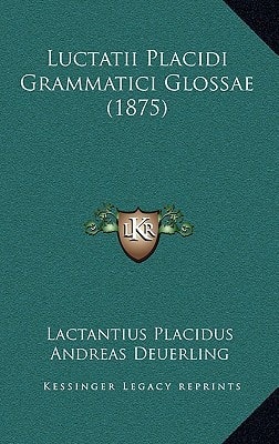 Luctatii Placidi Grammatici Glossae (1875)