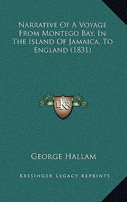 Narrative Of A Voyage From Montego Bay, In The Island Of Jamaica, To England (1831)