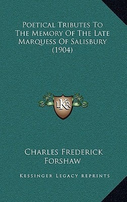 Poetical Tributes To The Memory Of The Late Marquess Of Salisbury (1904)