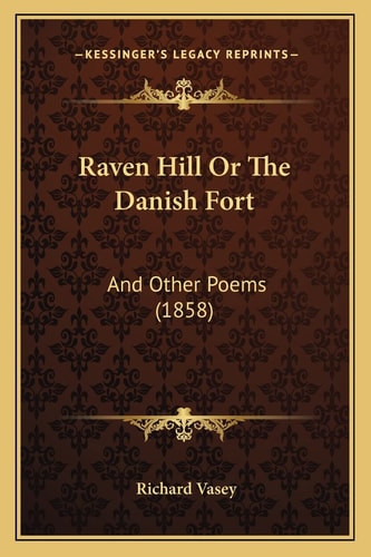 Raven Hill Or The Danish Fort: And Other Poems (1858)