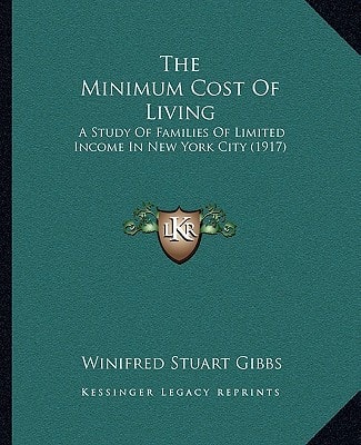 The Minimum Cost Of Living: A Study Of Families Of Limited Income In New York City (1917)