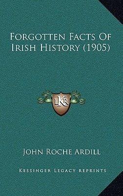 Forgotten Facts Of Irish History (1905)