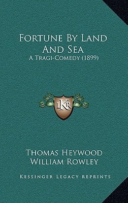 Fortune By Land And Sea: A Tragi-Comedy (1899)