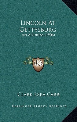 Lincoln At Gettysburg: An Address (1906)