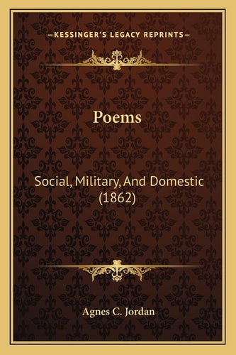 Poems: Social, Military, And Domestic (1862)