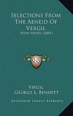 Selections From The Aeneid Of Vergil: With Notes (1881)
