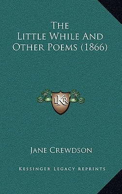 The Little While And Other Poems (1866)