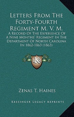 Letters From The Forty-Fourth Regiment M. V. M.: A Record Of The Experience Of A Nine Months' Regiment In The Department Of North Carolina In 1862-1863 (1863)