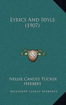 Lyrics And Idyls (1907)