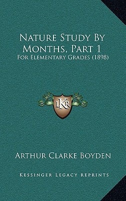 Nature Study By Months, Part 1: For Elementary Grades (1898)