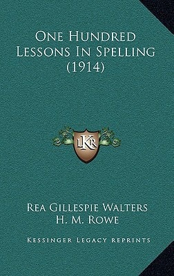 One Hundred Lessons In Spelling (1914)