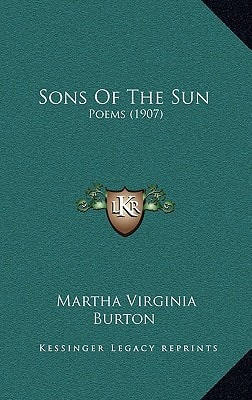 Sons Of The Sun: Poems (1907)